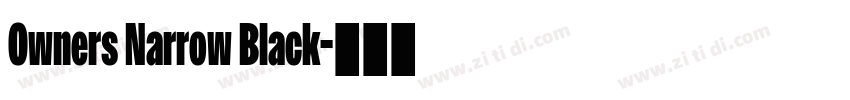Owners Narrow Black字体转换 Owners Narrow Black字体转换
